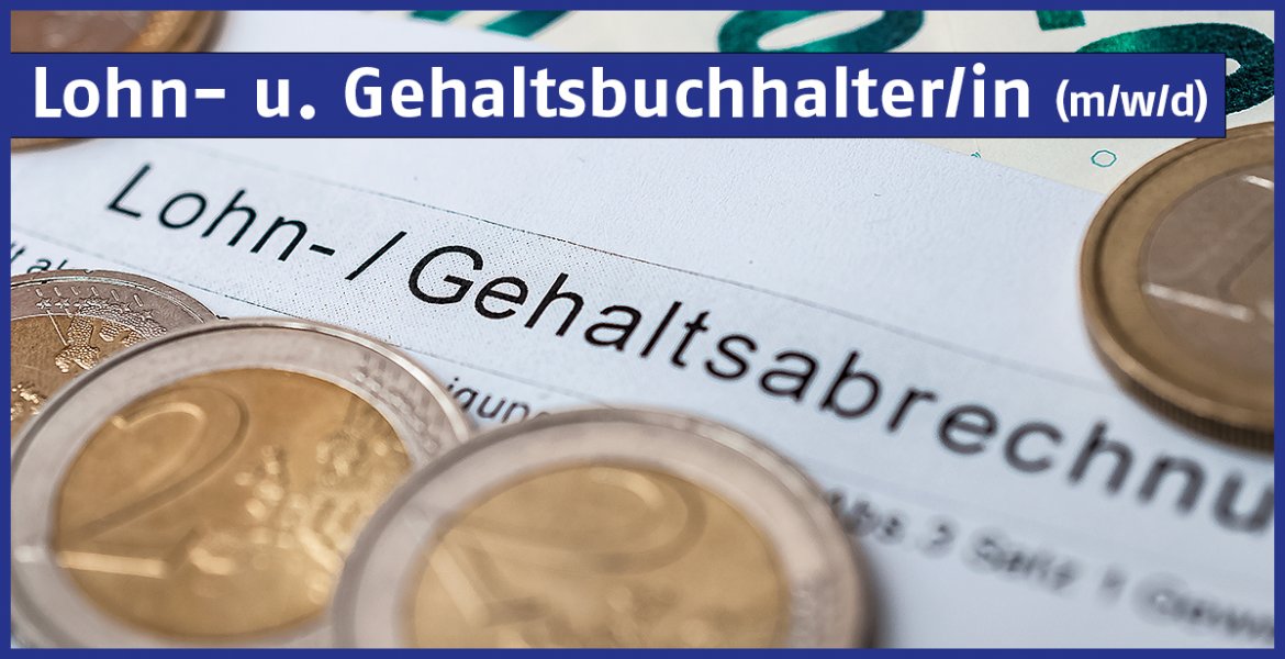 LOHN- und GEHALTSBUCHHALTER/IN (m/w/d) ab sofort gesucht